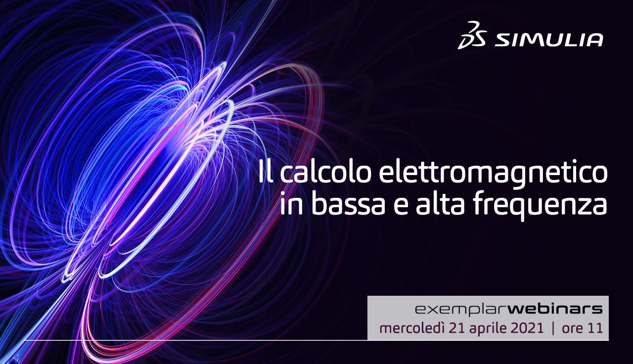 Exemplar presenta il  Webinar gratuito “Il Calcolo elettromagnetico in bassa e alta frequenza