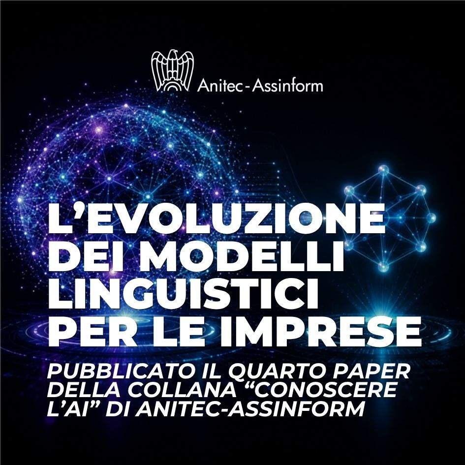 Dall’AI che risponde all’AI che agisce: il nuovo report Anitec-Assinform sull’evoluzione dei modelli linguistici per le imprese